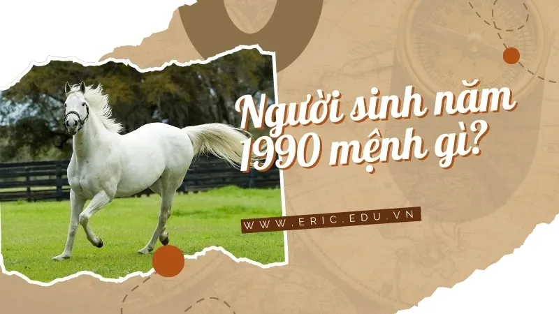 Người sinh năm 1990 mệnh gì? Khám phá đặc điểm và tính cách của người sinh năm 1990