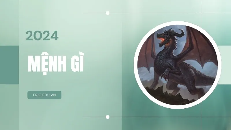 Người sinh năm 2024 mệnh gì? Khám phá đặc điểm và tính cách của người sinh năm 2024