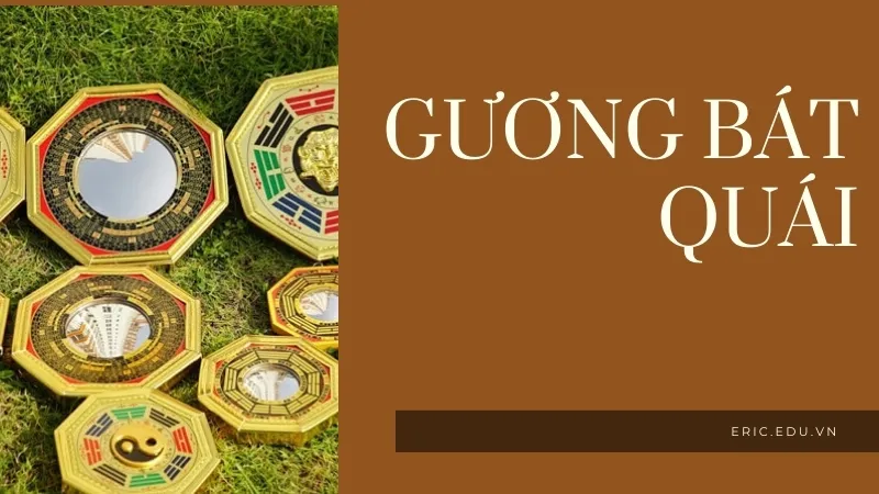 Khám phá gương bát quái - Ý nghĩa, công dụng và cách sử dụng hiệu quả