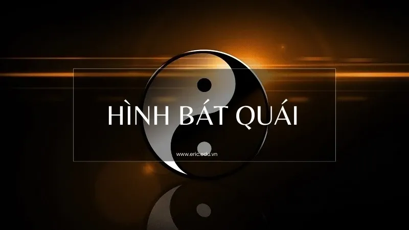 Hình bái quái là gì? Hình bát quái có ứng dụng như thế nào trong cuộc sống