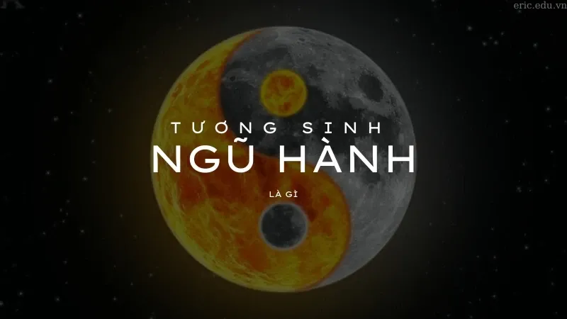 Tương sinh ngũ hành là gì? Ứng dụng trong cuộc sống như thế nào?