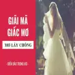 Nằm mơ lấy chồng tiết lộ điều gì về tương lai?