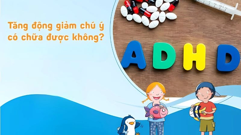 Thuốc ADHD là gì và có giúp cải thiện sự tập trung hiệu quả không