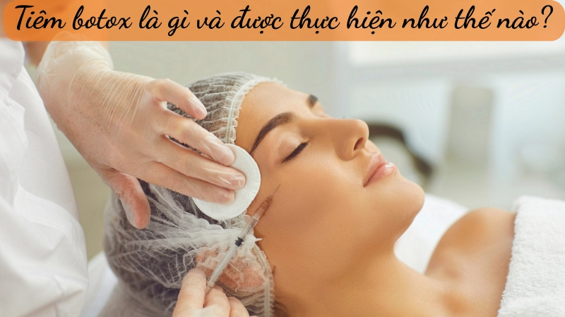Tiêm botox là gì phương pháp xóa nếp nhăn tạm thời