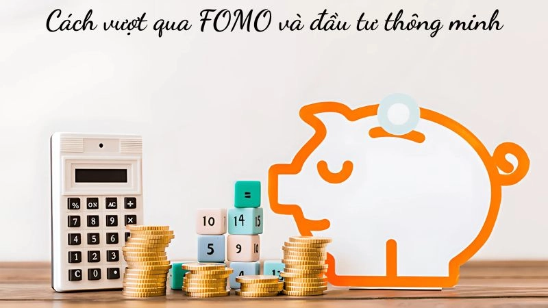 FOMO trong chứng khoán là gì và tại sao nhà đầu tư cần tránh nó