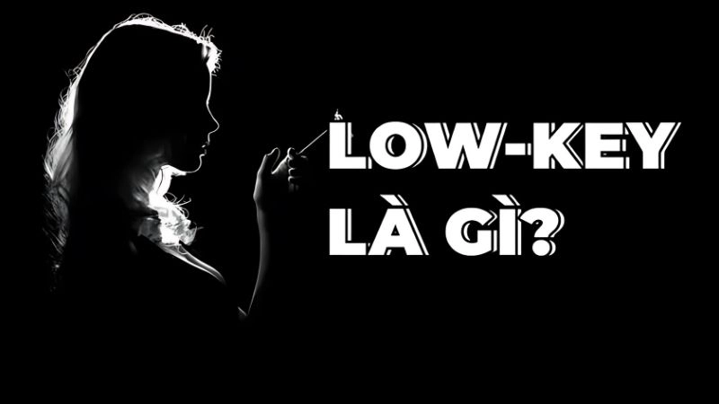 Lowkey là gì mà giới trẻ thường dùng khi muốn giữ bí mật cảm xúc