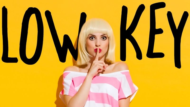 Lowkey nghĩa là gì trong cuộc sống và trên mạng xã hội hiện nay