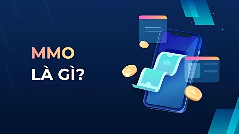 MMO là gì là viết tắt của kiếm tiền online qua mạng internet
