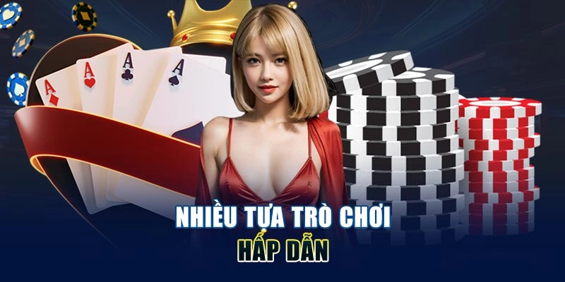 Nhiều tựa trò chơi hấp dẫn