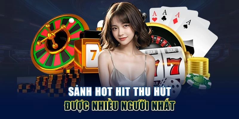 Sảnh hot hit thu hút được nhiều người nhất