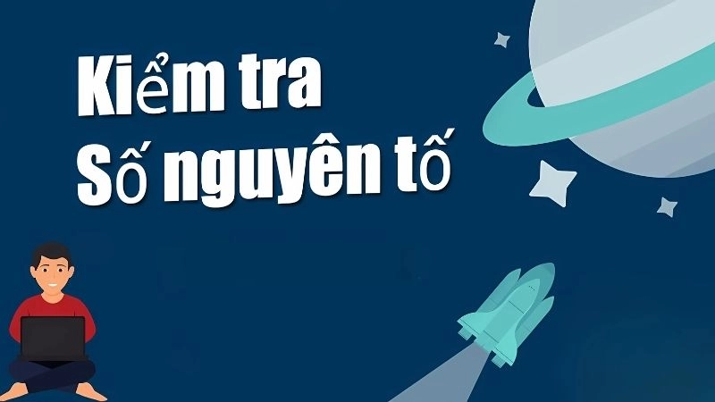 Các số nguyên tố là gì và cách liệt kê chính xác từ nhỏ đến lớn