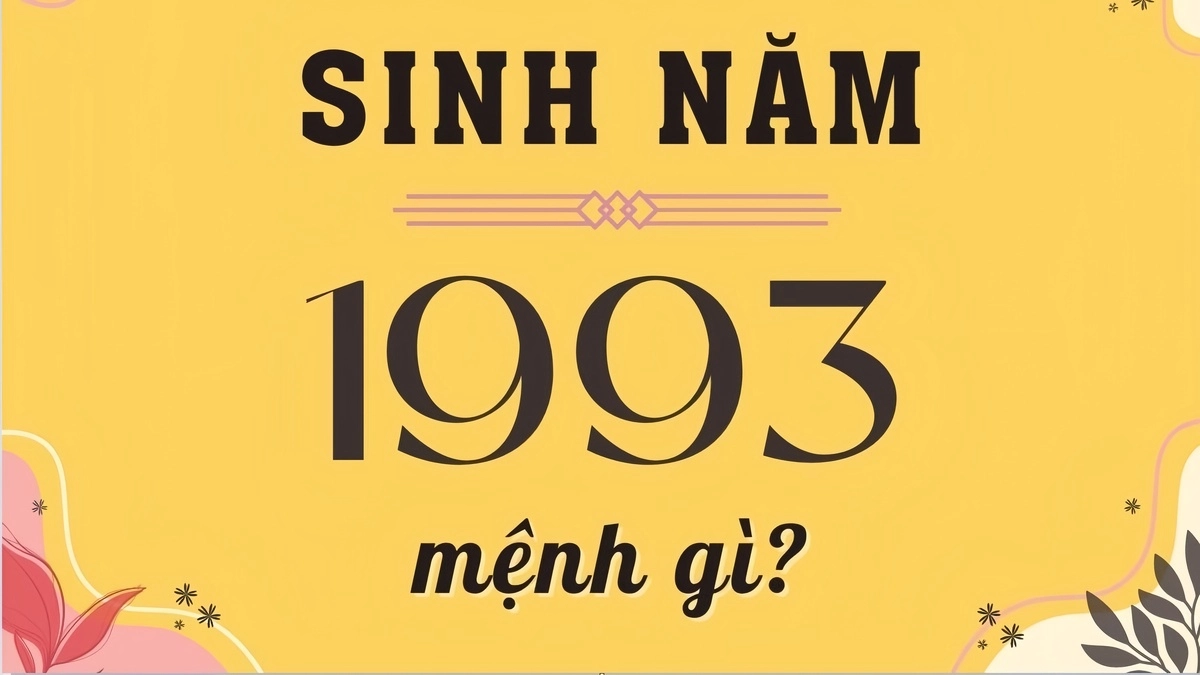 Khám phá người sinh năm 1993 mệnh gì ngay