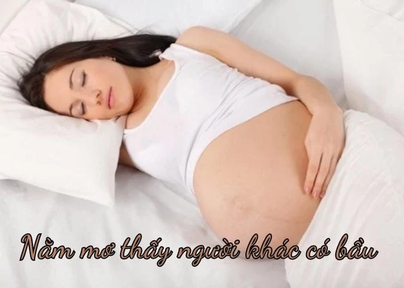 Khám phá lý do vì sao lại nằm mơ thấy người khác mang bầu đầy thú vị