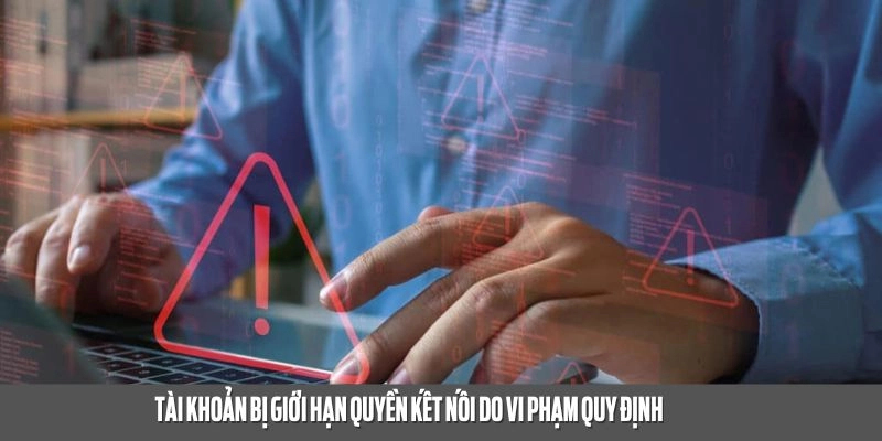 Thành viên vi phạm quy định cá cược sẽ bị hệ thống chặn truy cập