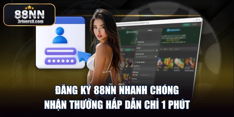 Hướng dẫn đăng ký tài khoản 88NN dễ dàng trong 1 phút