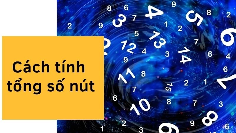 Cách tính tổng số nút