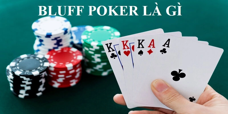 Tổng quan về bluff trong Poker