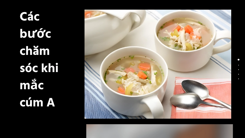 Bát súp gà nóng hổi giúp người bệnh cúm a mau hồi phục sức khỏe