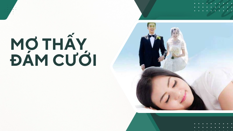 Giải mã chi tiết giấc mơ thấy đám cưới người lạ