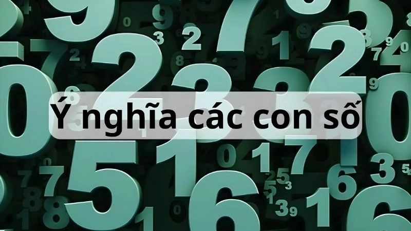 Ý nghĩa các con số may mắn trong phong thủy