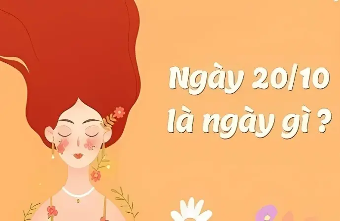 20/10 là ngày gì? Tìm hiểu ý nghĩa ngày phụ nữ Việt Nam