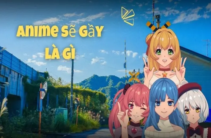 Anime sẽ gầy là gì theo nghĩa đen? Giải nghĩa dễ hiểu