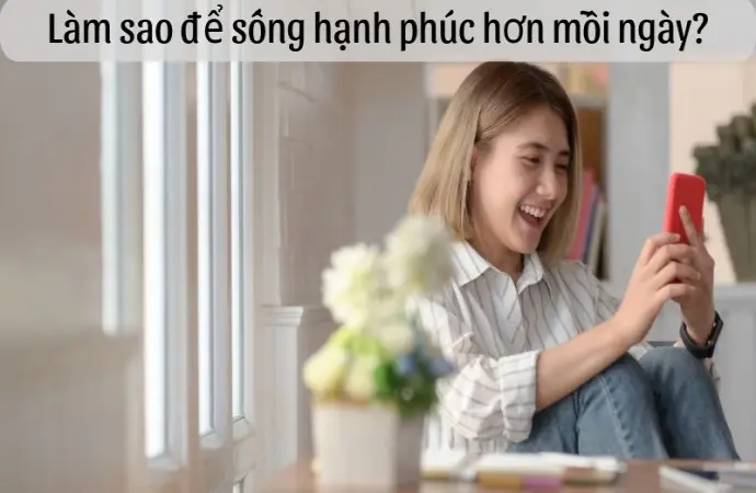 Hạnh phúc là gì trong thời đại số và guồng quay cuộc sống?