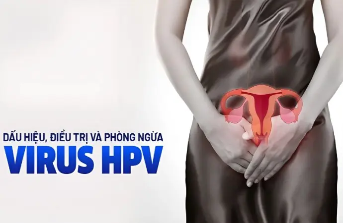 HPV là gì? Tìm hiểu virus gây ung thư phổ biến hiện nay