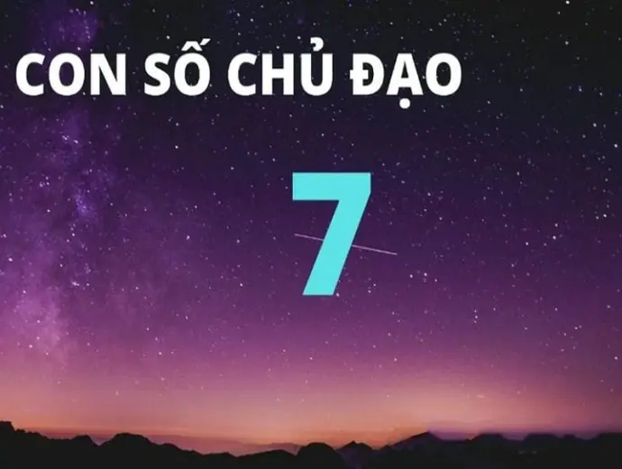 Con số chủ đạo 7 trong thần số học nói lên điều gì?