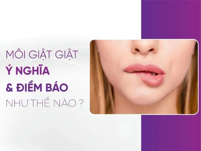 Môi bị giật là điềm gì theo phong thủy và tâm linh?
