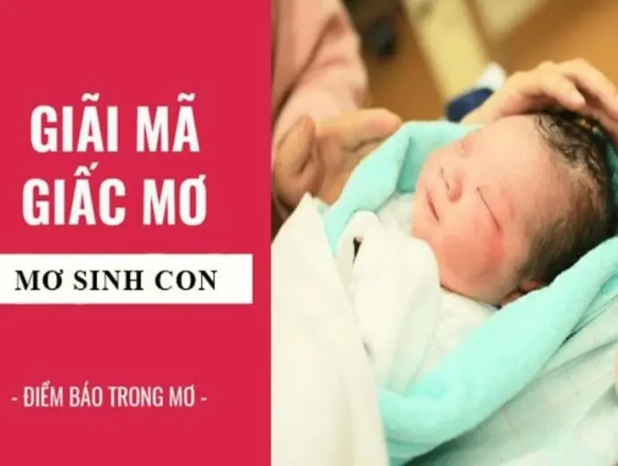 Giải mã nằm mơ đẻ con gái có ý nghĩa gì đặc biệt?