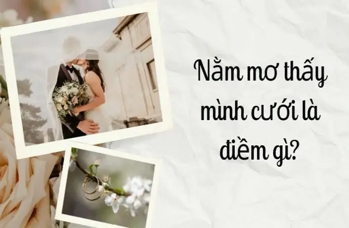 Nằm mơ mình cưới báo hiệu điều gì trong tương lai?