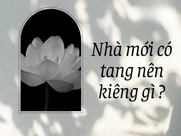 Nhà mới có tang nên kiêng gì và những lưu ý quan trọng