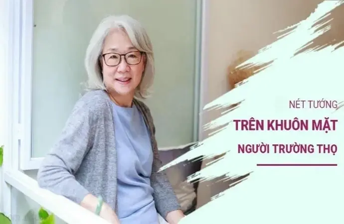 Tướng người có số trường thọ và bí mật vận mệnh