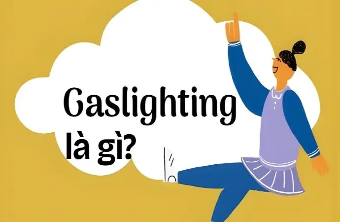 Gaslighting là gì? Cảnh báo hành vi thao túng nguy hiểm
