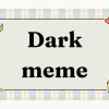 Khám Phá Thế Giới Meme Dark: Tinh Hoa Hài Hước Tối Tăm Nhất 2026