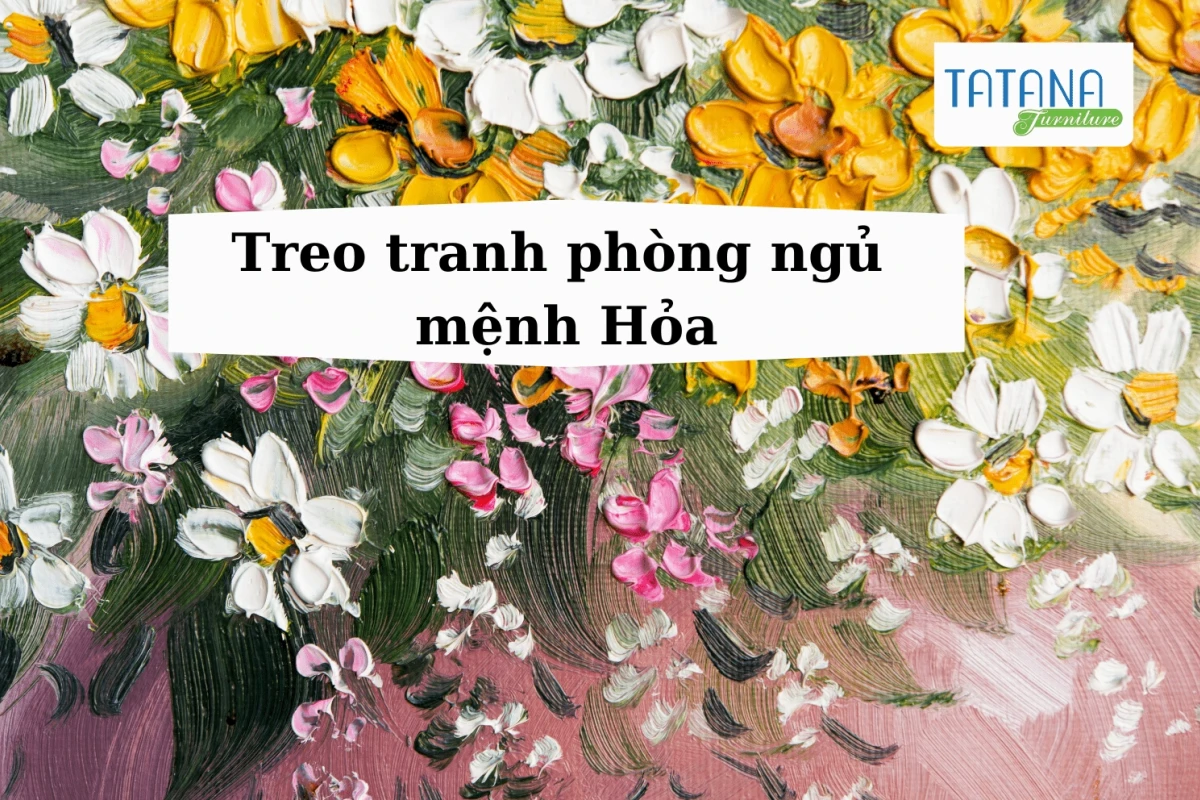 Chọn Tranh Phong Thủy Mệnh Hỏa Thu Hút Tài Lộc, Bình An 2026