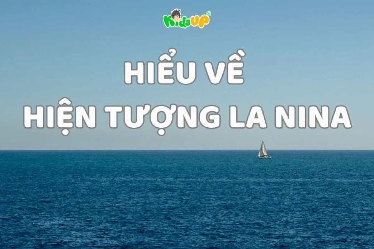 Tìm hiểu chi tiết về hiện tượng La Nina và ảnh hưởng năm 2026