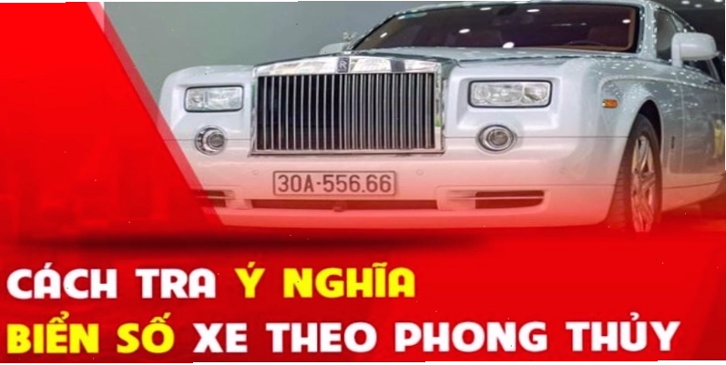 Tra ý nghĩa biển số xe theo phong thủy