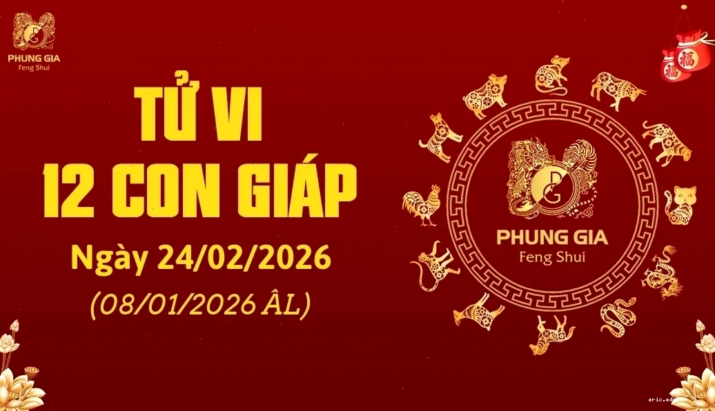 Tử vi 12 con giáp ngày 24/02/2026