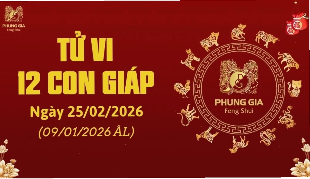Tử vi 12 con giáp ngày 25/02/2026