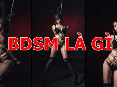 BDSM là gì? Tình dục khác biệt hay một cách yêu sâu sắc?
