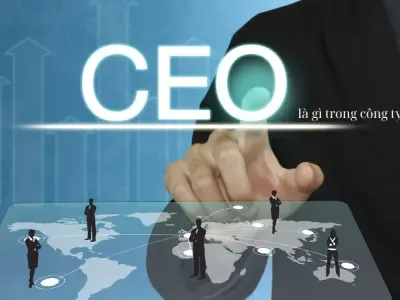 CEO là gì? Những kỹ năng cần có để trở thành CEO giỏi
