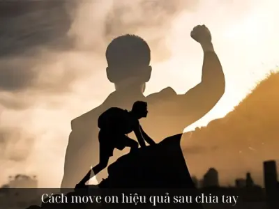 Move on nghĩa là gì? Cách mạnh mẽ rời xa quá khứ đau buồn
