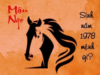 Sinh năm 1978 mệnh gì? Hợp tuổi và màu gì nhất