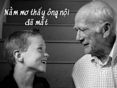 Giải mã giấc mơ thấy ông nội đã mất báo hiệu gì?