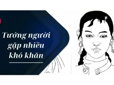 Khám phá tướng người nhiều trở ngại trong cuộc đời