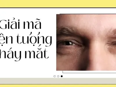Giải mã hiện tượng nháy mắt dưới góc nhìn tâm linh