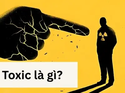 Toxic là gì? Bí mật khiến nhiều người mệt mỏi tâm lý