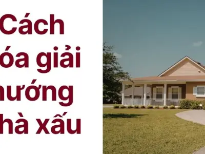 Cách hóa giải hướng nhà xấu giúp gia chủ cải vận may mắn